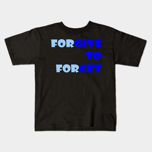Forgive to Forget Kids T-Shirt by YellowLion